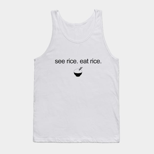 see rice. eat rice. Tank Top by Niemand